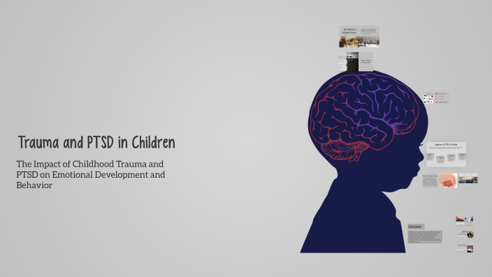 Understanding Trauma and PTSD in Children by Thalia Guzman on Prezi