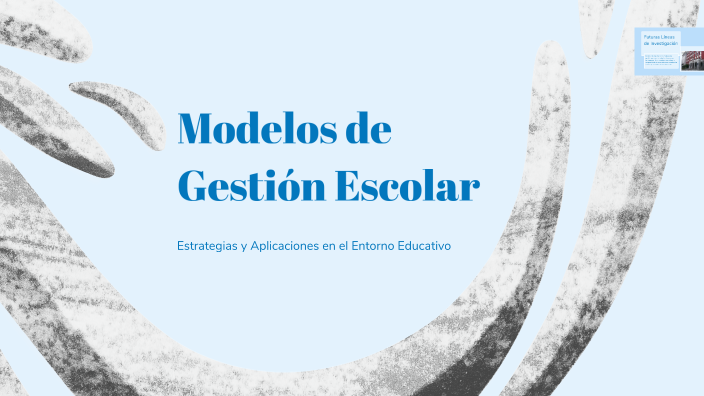 Modelos de Gestión Escolar by Jose Arreola on Prezi