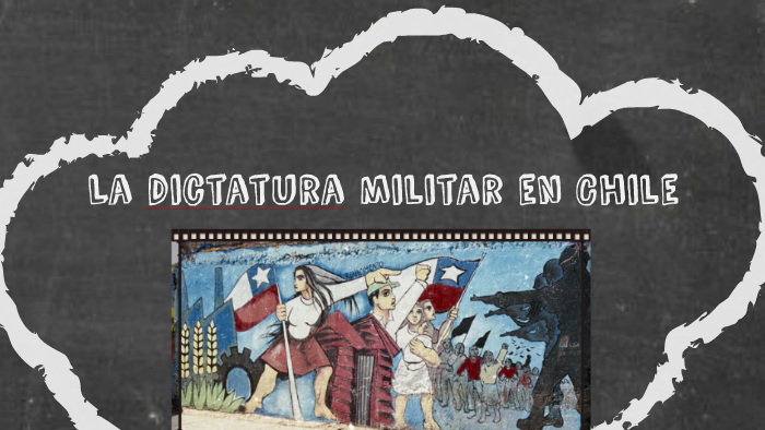 la dictatura militar en Chile by gaelle faloya on Prezi