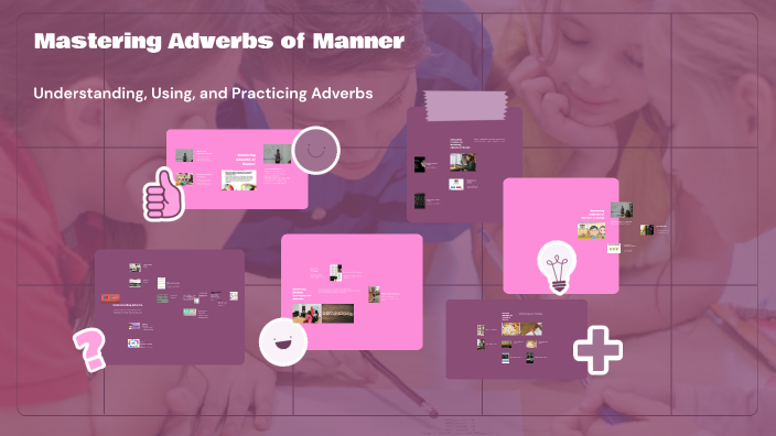 Mastering Adverbs of Manner by umme ruman on Prezi