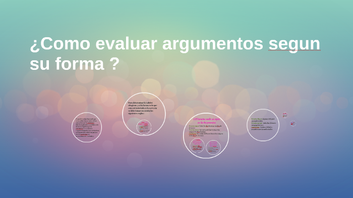 ¿Como evaluar argumentos segun su forma ? by paula calderon on Prezi