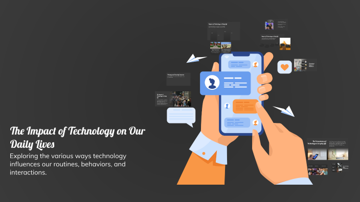 The Impact of Technology on Our Daily Lives by banan algeblawi on Prezi