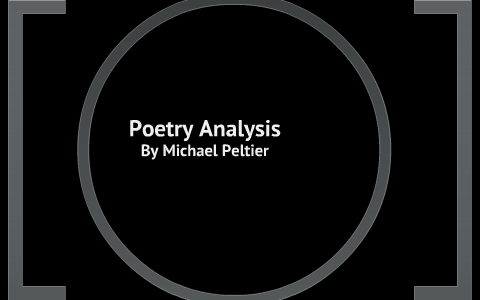 Poetry Analysis by Michael Peltier on Prezi