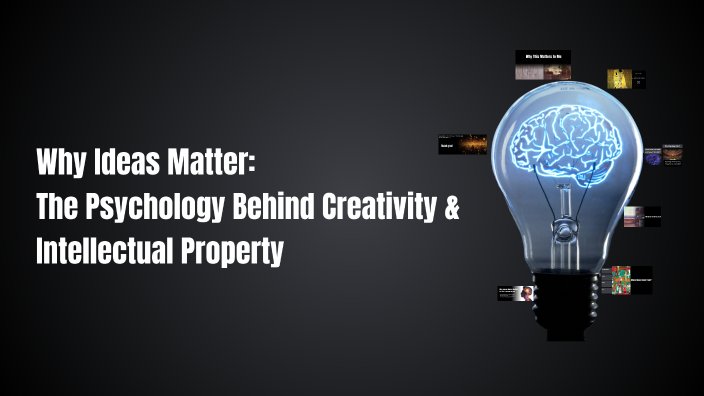 Why Ideas Matter: The Psychology Behind Creativity & Intellectual ...