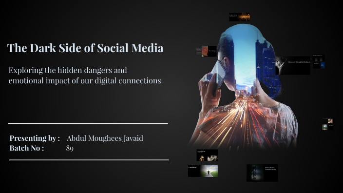 The Dark Side of Social Media by Muhammad Ismaeel on Prezi