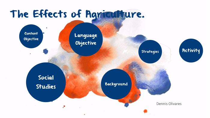 the-effects-of-agriculture-by-dennis-olivares