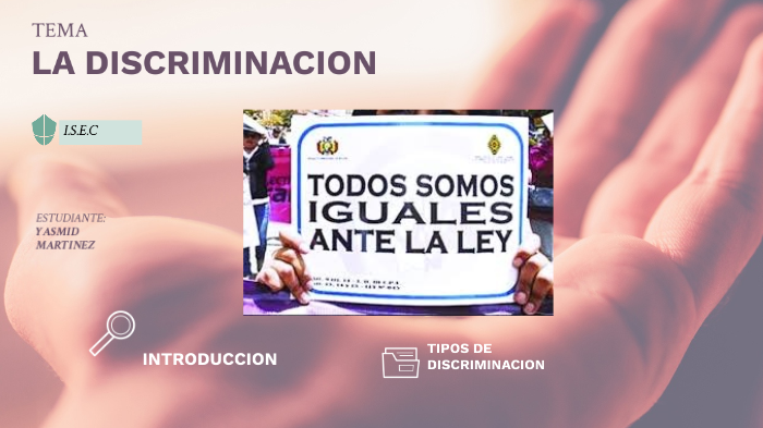 LA DISCRIMINACION by Rossy yasmid Martinez sandoval on Prezi