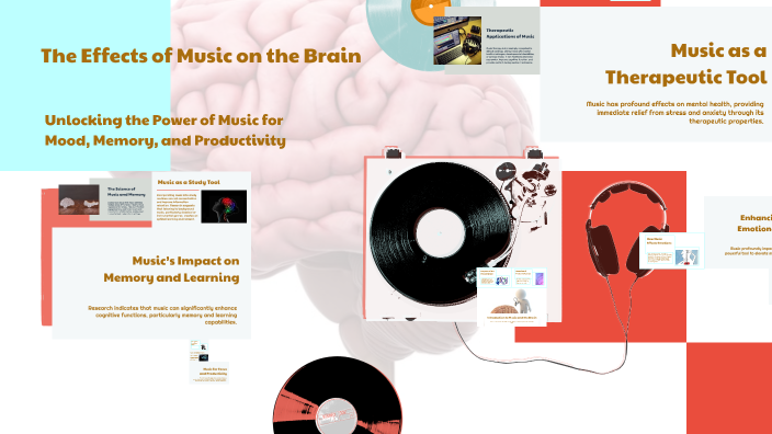 The Effects of Music on the Brain by Ayah Abou-Jeyab on Prezi