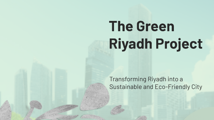 The Green Riyadh Project by Star on Prezi