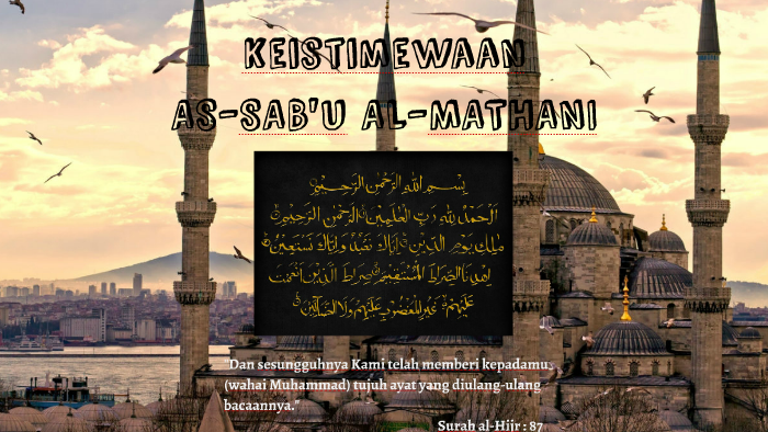 Keistimewaan As-Sab'u Al-Mathani by Zaitul akmal Zakaria on Prezi