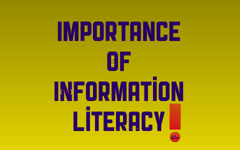 Importance Of Information Literacy By Sally Peck On Prezi