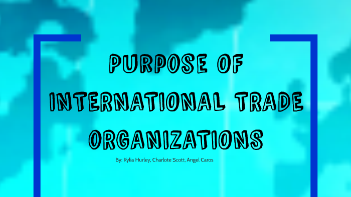 Purpose Of International Trade