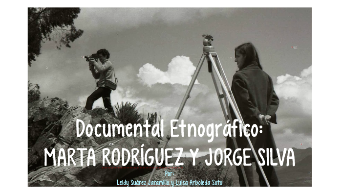 Documental Etnográfico Marta Rodríguez y Silva by Luisa A. Soto