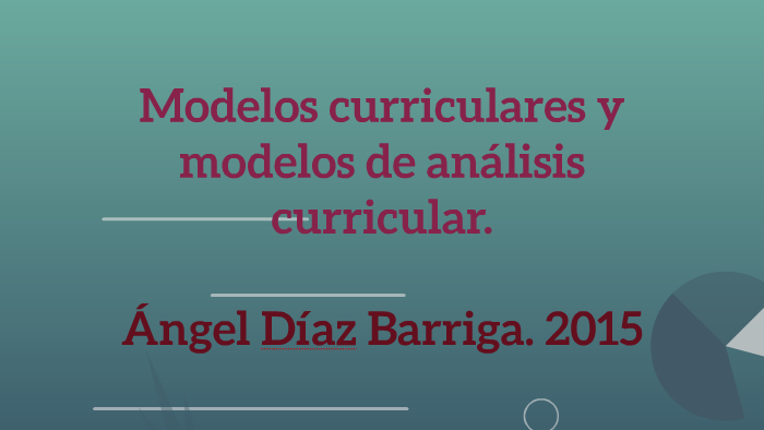Modelos curriculares y modelos de análisis curricular. by Maria C.