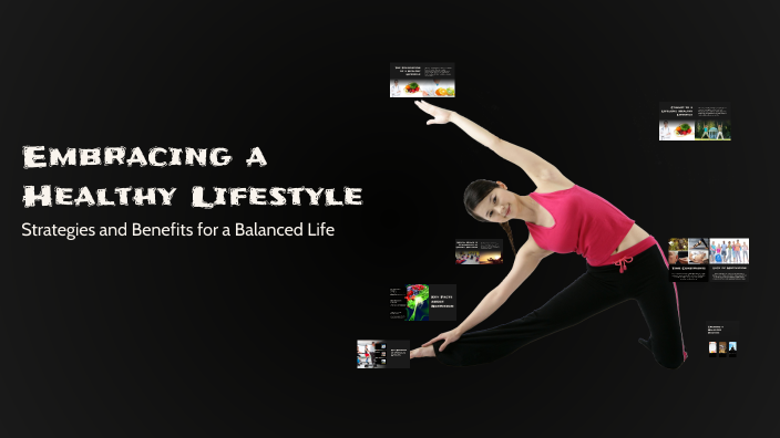 Embracing a Healthy Lifestyle by Hadeel mansour on Prezi