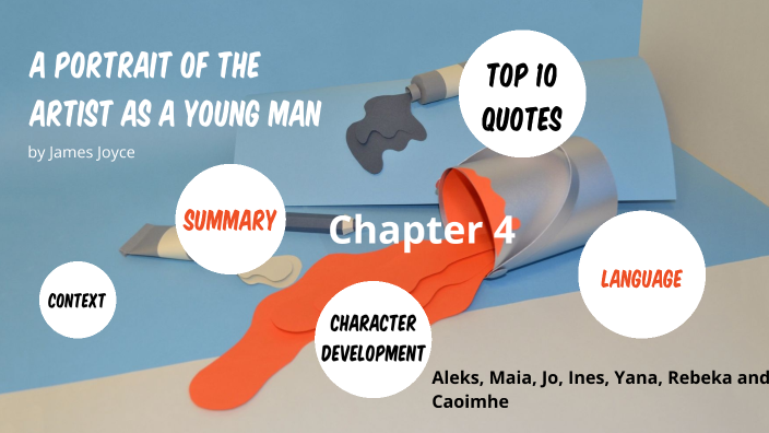 chapter 4: portrait of an artist as a young man by Josephine Gould on Prezi