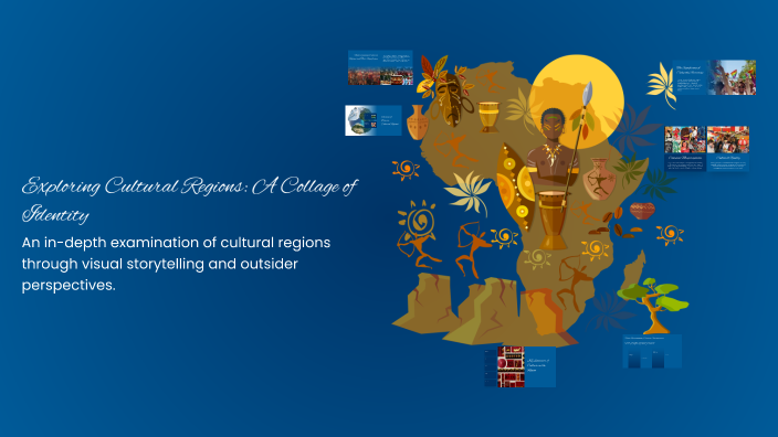Exploring Cultural Regions: A Collage of Identity by Adalee Orosco on Prezi