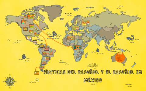 HISTORIA DEL ESPAÑOL Y EL ESPAÑOL EN MÉXICO by Itzayana Ocampo on Prezi
