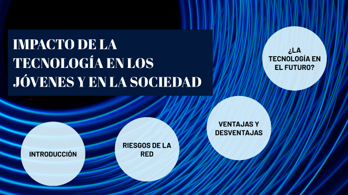 IMPACTO DE LA TECNOLOGÍA EN LA SOCIEDAD by karla caicedo on Prezi