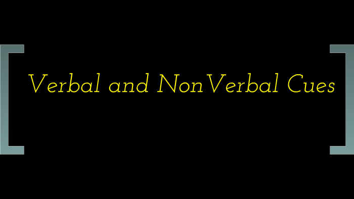 Verbal and NonVerbal Cues by Shanan Edelheit on Prezi