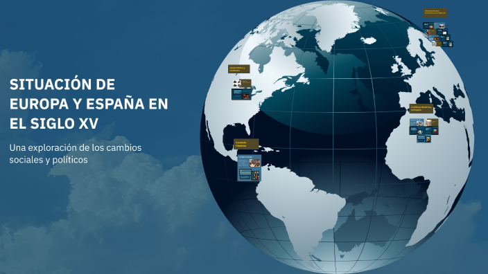 SITUACIÓN DE EUROPA Y ESPAÑA EN EL SIGLO XV by Wascar Encarnación on Prezi