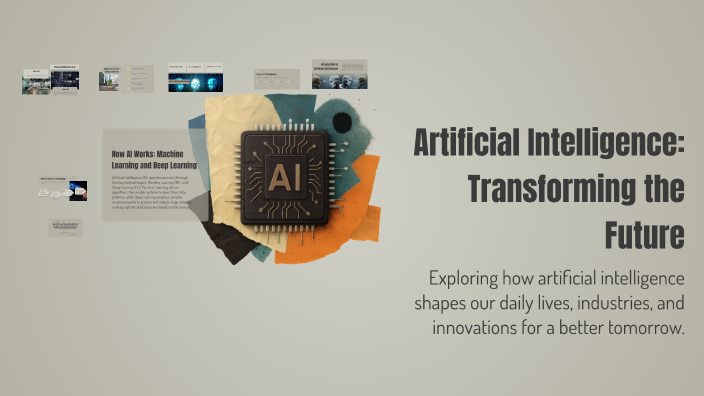 Artificial Intelligence: Transforming the Future by zainab alazmi on Prezi