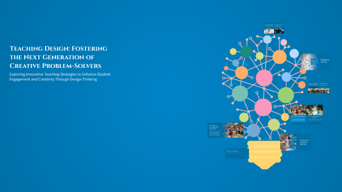 Teaching Design: Fostering the Next Generation of Creative Problem ...