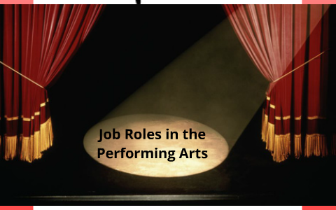 Job Roles in the Performing Arts by Felix Denton on Prezi