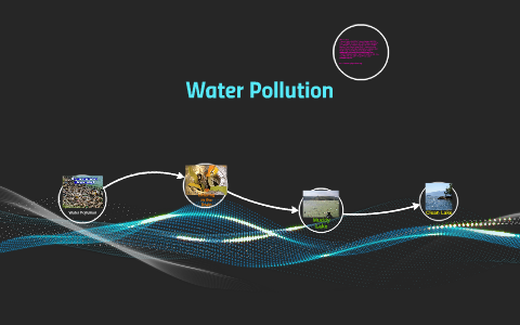 Water Pollution by Ivy Lindsey on Prezi