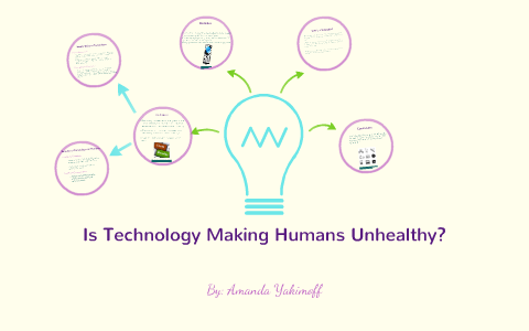 Is technology making humans unhealthy? by Amanda Yakimoff on Prezi
