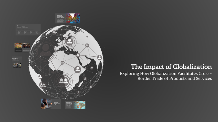 The Impact of Globalization by Perales, Roland D. on Prezi