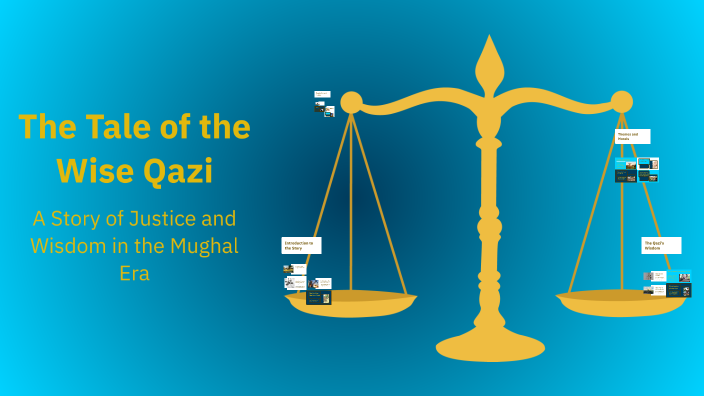 The Tale of the Wise Qazi by Muhammad Abdullah on Prezi