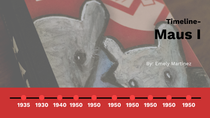 Maus timeline by Emely Martinez Ruiz on Prezi