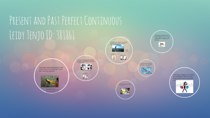 Present and Past Perfect Continuous by LEIDY TENJO on Prezi