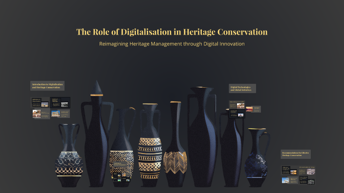 The Role of Digitalisation in Heritage Conservation by Yookta A. on Prezi