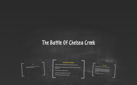 The Battle Of Chelsea Creek by Samantha Chontos on Prezi