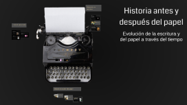 Historia antes y después del papel