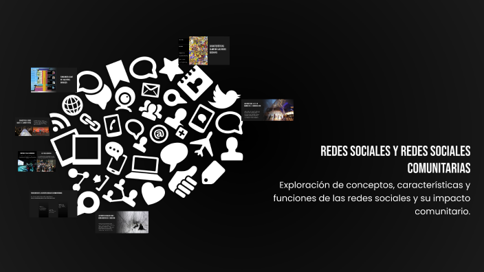 Redes Sociales y Redes Sociales Comunitarias by Maria Corti on Prezi