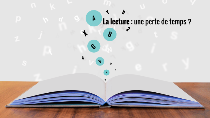 La lecture : une perte de temps ? by Patricia B. D Oliveira on Prezi