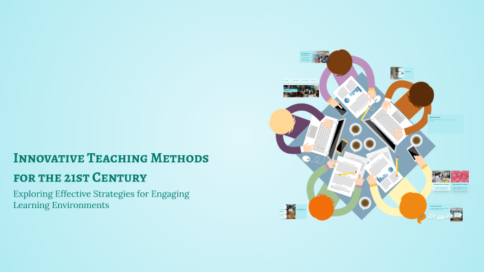 Innovative Teaching Methods for the 21st Century by Ariel Gooden on Prezi