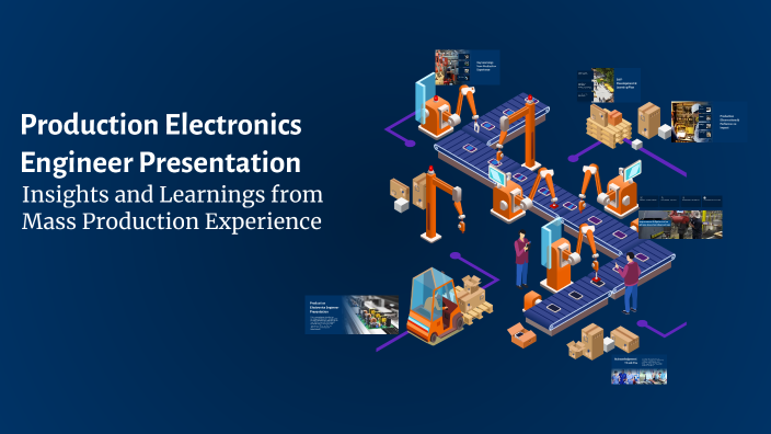 Production Electronics Engineer Presentation by Ahmed Farrag on Prezi