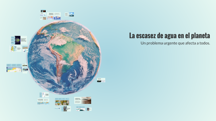 La escasez de agua en el planeta by Yai on Prezi