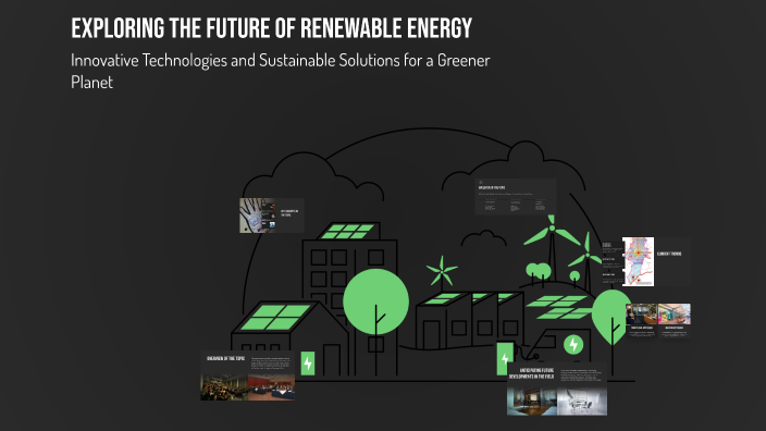 Exploring the Future of Renewable Energy by نورا on Prezi