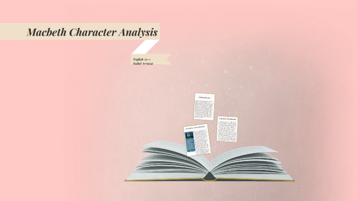 Macbeth Character Analysis by Isabel Arriaza on Prezi