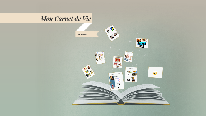 Mon Carnet de vie by Laura Wieler on Prezi