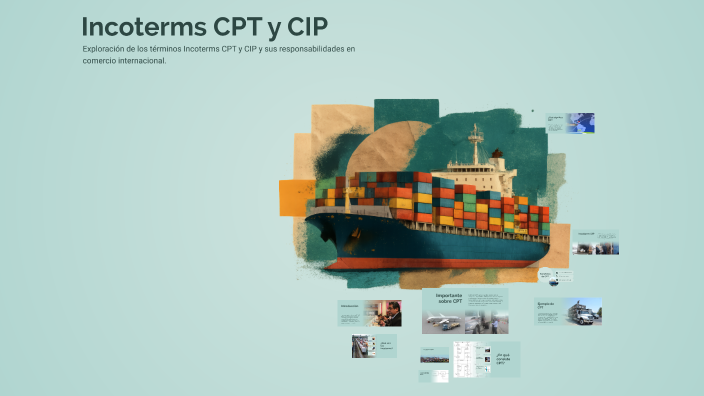 Incoterms CPT y CIP by Leysis Del Villar on Prezi