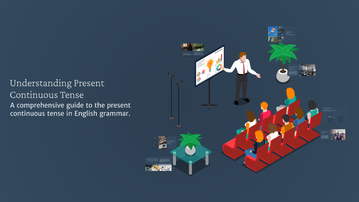 Understanding Present Continuous Tense by Ufit Nurhaningsih on Prezi