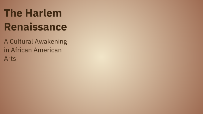 The Harlem Renaissance by Gabriella Tookes on Prezi