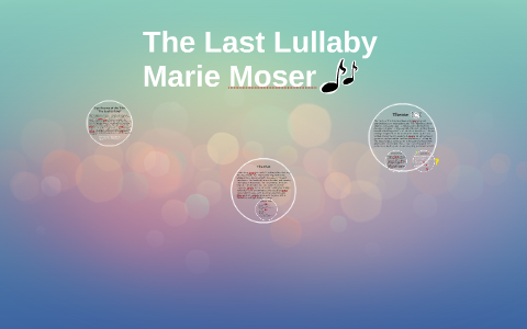 The Last Lullaby by Holly Rivard on Prezi