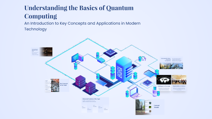 Understanding the Basics of Quantum Computing by King Ubed on Prezi
